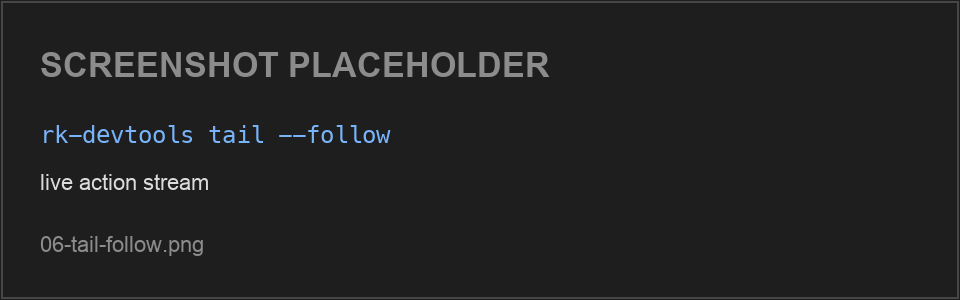 tail --follow streaming actions